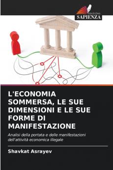 L'ECONOMIA SOMMERSA LE SUE DIMENSIONI E LE SUE FORME DI MANIFESTAZIONE