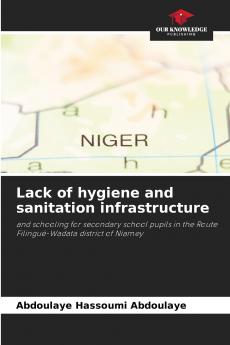Lack of hygiene and sanitation infrastructure