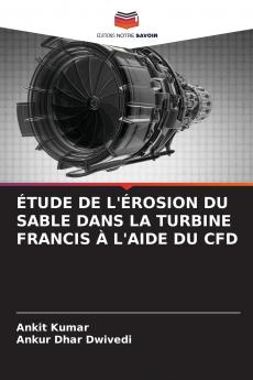 ÉTUDE DE L'ÉROSION DU SABLE DANS LA TURBINE FRANCIS À L'AIDE DU CFD
