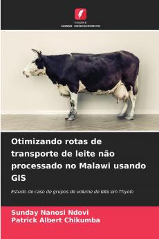 Otimizando rotas de transporte de leite não processado no Malawi usando GIS