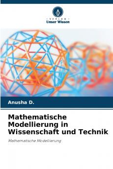 Mathematische Modellierung in Wissenschaft und Technik