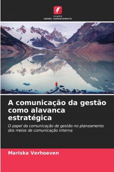 A comunicação da gestão como alavanca estratégica