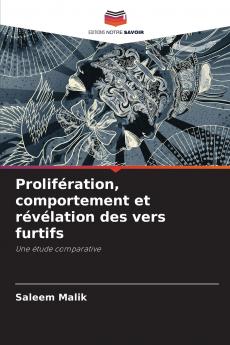 Prolifération comportement et révélation des vers furtifs