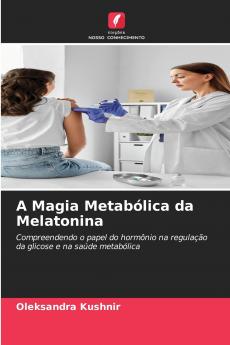 A Magia Metabólica da Melatonina