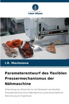 Parameterentwurf des flexiblen Pressermechanismus der Nähmaschine