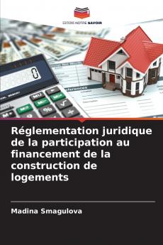 Réglementation juridique de la participation au financement de la construction de logements
