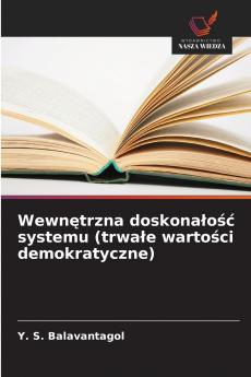Wewnętrzna doskonałość systemu (trwałe wartości demokratyczne)