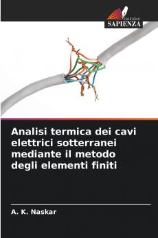 Analisi termica dei cavi elettrici sotterranei mediante il metodo degli elementi finiti