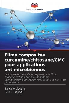 Films composites curcumine/chitosane/CMC pour applications antimicrobiennes