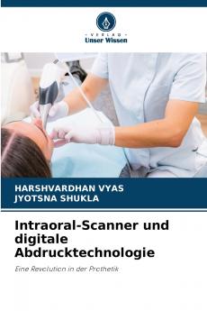 Intraoral-Scanner und digitale Abdrucktechnologie
