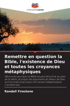 Remettre en question la Bible l'existence de Dieu et toutes les croyances métaphysiques