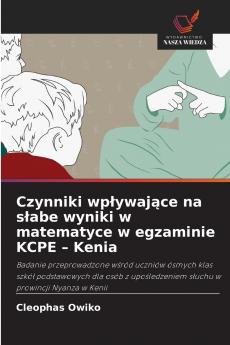 Czynniki wpływające na słabe wyniki w matematyce w egzaminie KCPE - Kenia