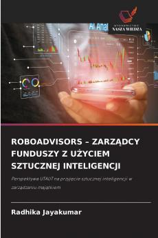 ROBOADVISORS - ZARZĄDCY FUNDUSZY Z UŻYCIEM SZTUCZNEJ INTELIGENCJI
