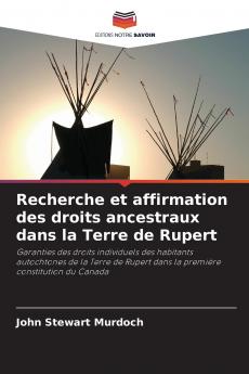 Recherche et affirmation des droits ancestraux dans la Terre de Rupert