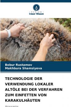 TECHNOLOGIE DER VERWENDUNG LOKALER ALTÖLE BEI DER VERFAHREN ZUM EINFETTEN VON KARAKULHÄUTEN