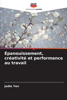 Épanouissement créativité et performance au travail