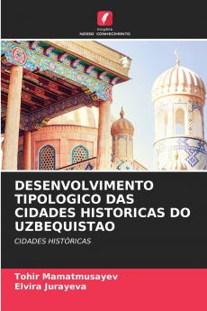 DESENVOLVIMENTO TIPOLOGICO DAS CIDADES HISTORICAS DO UZBEQUISTAO