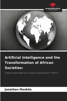 Artificial Intelligence and the Transformation of African Societies