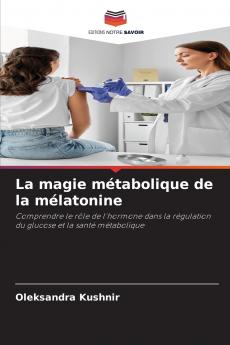 La magie métabolique de la mélatonine