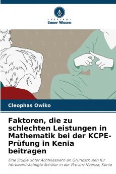 Faktoren die zu schlechten Leistungen in Mathematik bei der KCPE-Prüfung in Kenia beitragen