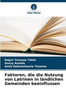 Faktoren die die Nutzung von Latrinen in ländlichen Gemeinden beeinflussen