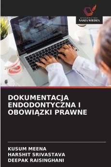 DOKUMENTACJA ENDODONTYCZNA I OBOWIĄZKI PRAWNE