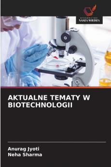 AKTUALNE TEMATY W BIOTECHNOLOGII