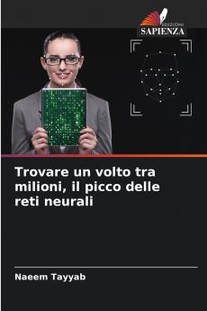 Trovare un volto tra milioni il picco delle reti neurali