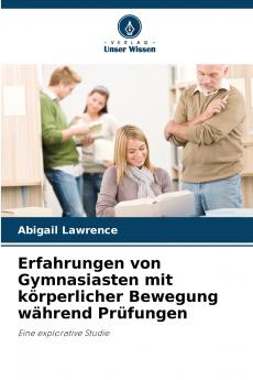 Erfahrungen von Gymnasiasten mit körperlicher Bewegung während Prüfungen