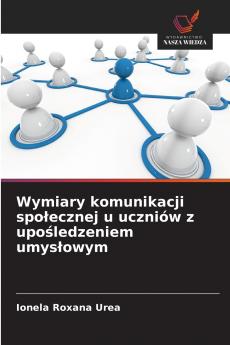 Wymiary komunikacji społecznej u uczniów z upośledzeniem umysłowym