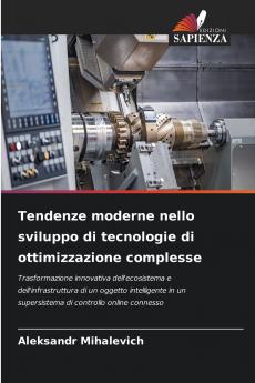 Tendenze moderne nello sviluppo di tecnologie di ottimizzazione complesse