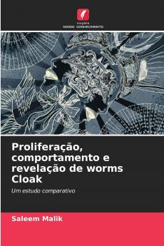 Proliferação comportamento e revelação de worms Cloak