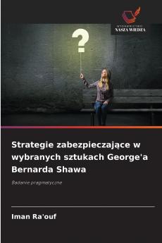 Strategie zabezpieczające w wybranych sztukach George'a Bernarda Shawa