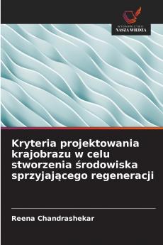 Kryteria projektowania krajobrazu w celu stworzenia środowiska sprzyjającego regeneracji
