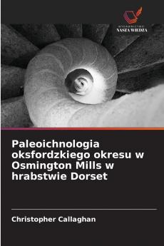 Paleoichnologia oksfordzkiego okresu w Osmington Mills w hrabstwie Dorset