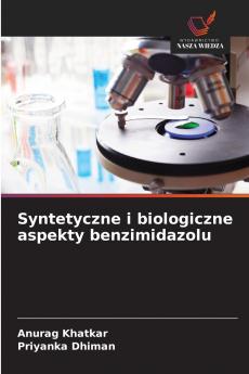 Syntetyczne i biologiczne aspekty benzimidazolu