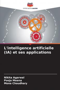 L'intelligence artificielle (IA) et ses applications