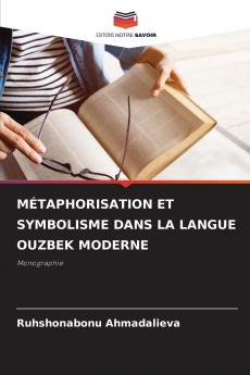 MÉTAPHORISATION ET SYMBOLISME DANS LA LANGUE OUZBEK MODERNE