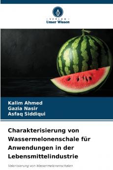 Charakterisierung von Wassermelonenschale für Anwendungen in der Lebensmittelindustrie