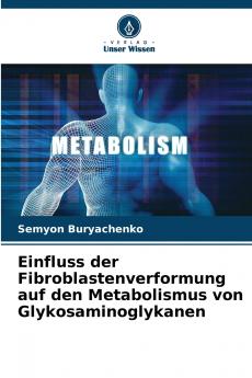 Einfluss der Fibroblastenverformung auf den Metabolismus von Glykosaminoglykanen