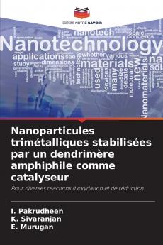 Nanoparticules trimétalliques stabilisées par un dendrimère amphiphile comme catalyseur