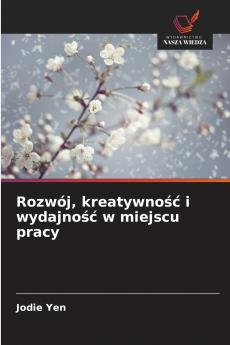 Rozwój kreatywność i wydajność w miejscu pracy