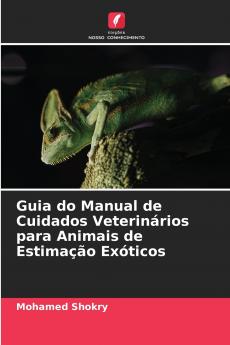 Guia do Manual de Cuidados Veterinários para Animais de Estimação Exóticos