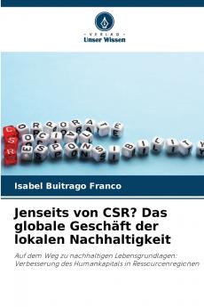 Jenseits von CSR? Das globale Geschäft der lokalen Nachhaltigkeit