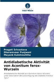 Antidiabetische Aktivität von Aconitum ferox-Wurzeln