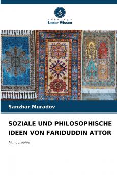 SOZIALE UND PHILOSOPHISCHE IDEEN VON FARIDUDDIN ATTOR