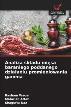 Analiza składu mięsa baraniego poddanego działaniu promieniowania gamma