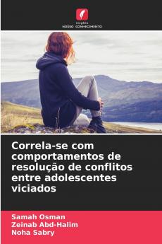 Correla-se com comportamentos de resolução de conflitos entre adolescentes viciados