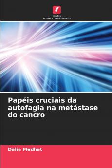 Papéis cruciais da autofagia na metástase do cancro