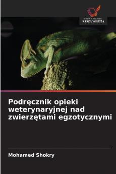 Podręcznik opieki weterynaryjnej nad zwierzętami egzotycznymi
